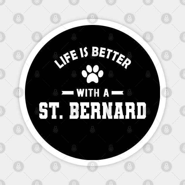 St. Bernard Dog - Life is better with a St. Bernard Magnet by KC Happy Shop